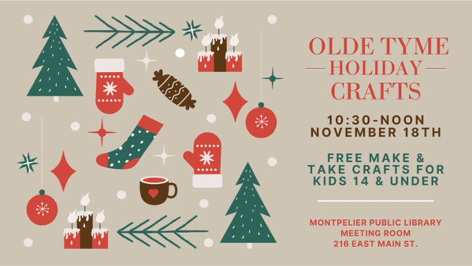 Olde Tyme Holiday Crafts, Montpelier Public Library, November 18 2023