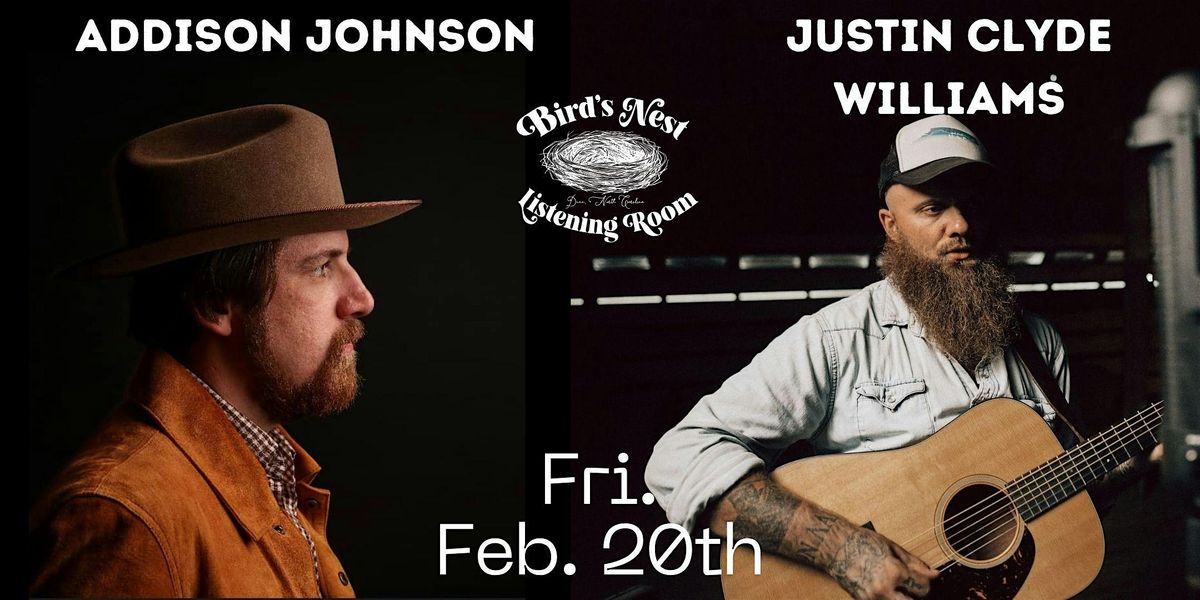 Addison Johnson & Justin Clyde Williams at Bird's Nest Listening Room, 20 February | Event in Dunn | AllEvents