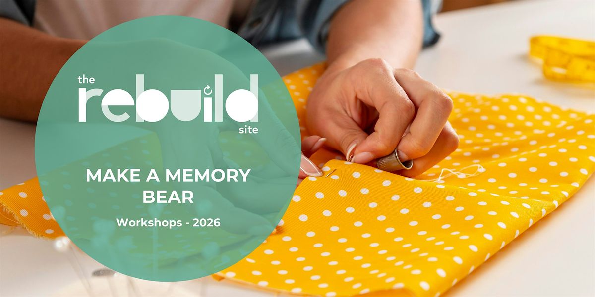 Make a Memory Bear Workshop