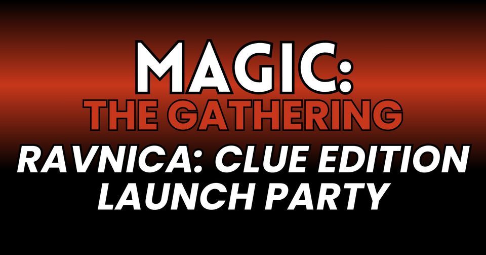 Ravnica Clue Edition Launch Party Magic The Gathering, 805 Main