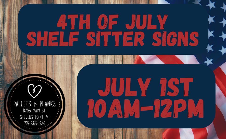 4th of July Shelf Sitter Sign Pallets & Planks, Stevens Point