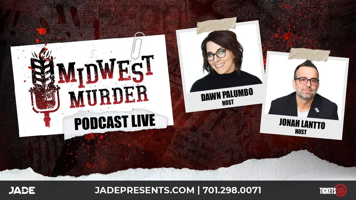 Midwest Murder Podcast at Sanctuary Events Center, 9 May | Event in Fargo | AllEvents