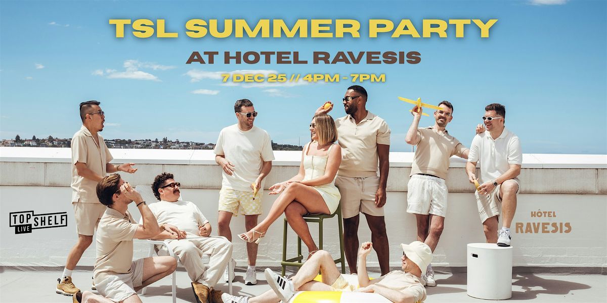 TSL SUMMER PARTY AT HOTEL RAVESIS 25, 7 December | Event in Bondi Beach | AllEvents