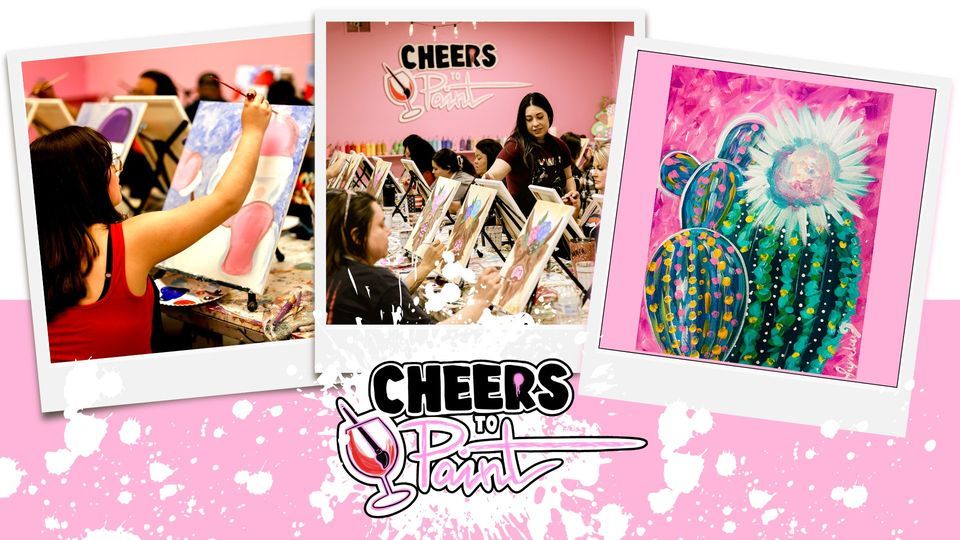 Crazy Cactus Canvas Painting Event, Cheers to Paint Studio Odessa,TX