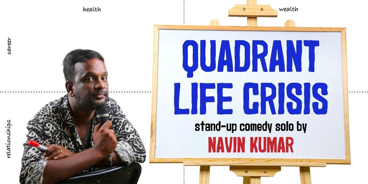Quadrant Life Crisis- Stand Up Solo by Navin Kumar, 3 August | Event in Bangalore | AllEvents