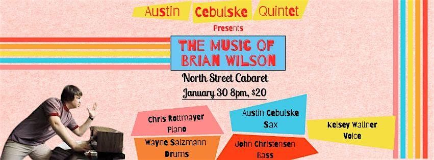 The Austin Cebulske Quintet showcases the genius of Brian Wilson, 30 January | Event in Madison | AllEvents