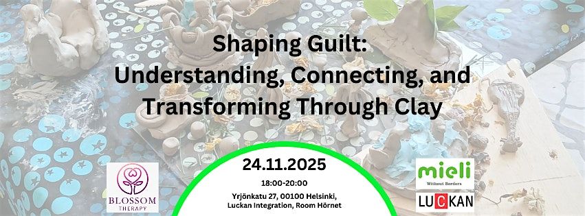 Shaping Guilt: Understanding, Connecting, and Transforming Through Clay, 24 November | Event in Helsinki | AllEvents