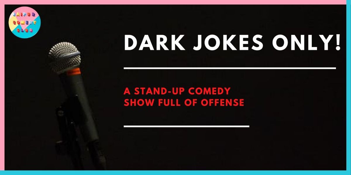 Dark Jokes Only!, 5 June | Event in Jaipur | AllEvents