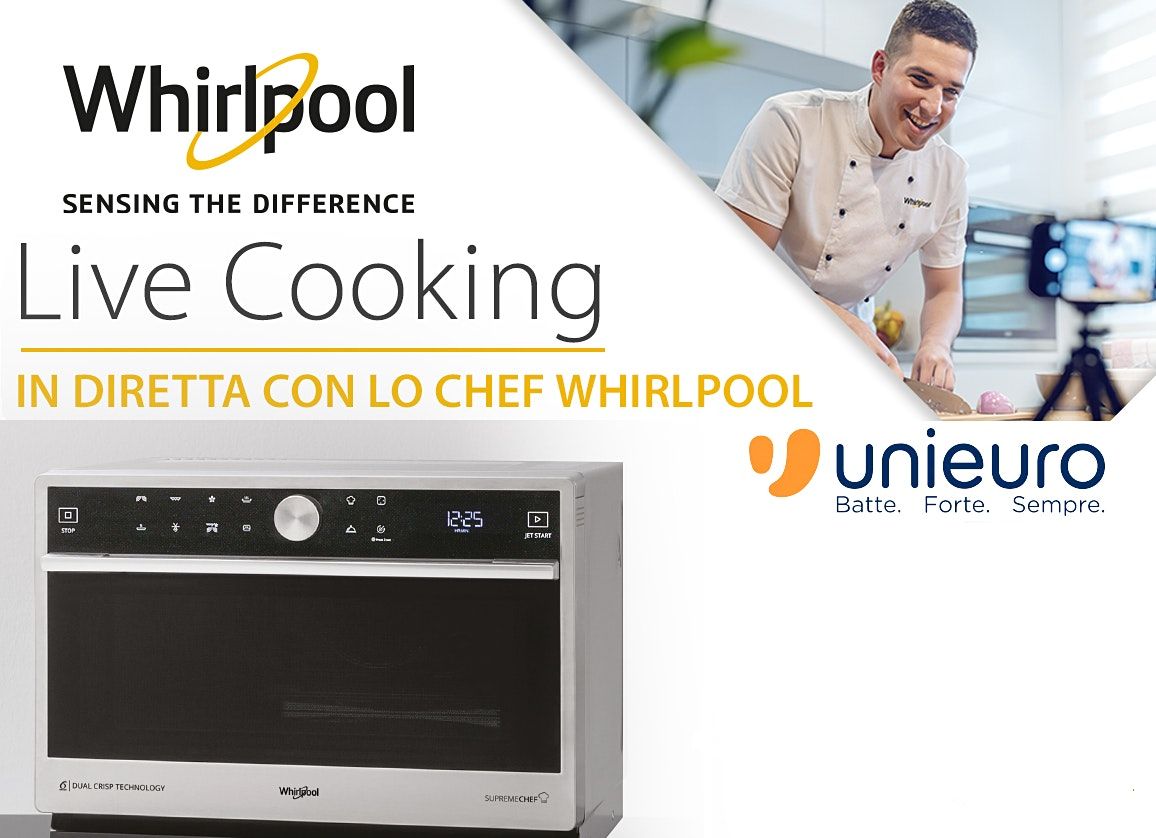 Corso di Cucina Gratuito con Microonde Whirlpool Live Cooking con Unieuro,  July 5 2020 | Online Event | AllEvents.in