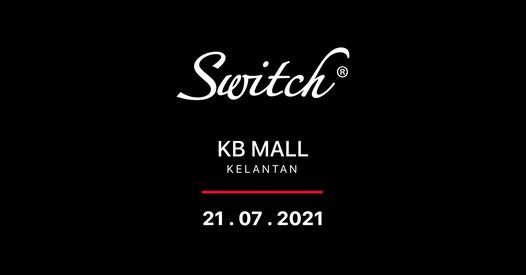 Switch Kb Mall Opening Kb Mall Official Kota Bharu July 21 2021 Allevents In