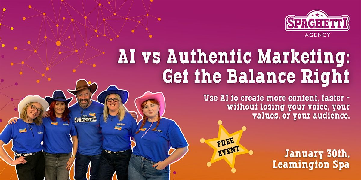 AI vs Authentic Marketing: Get the Balance Right, 30 January | Event in Leamington Spa | AllEvents