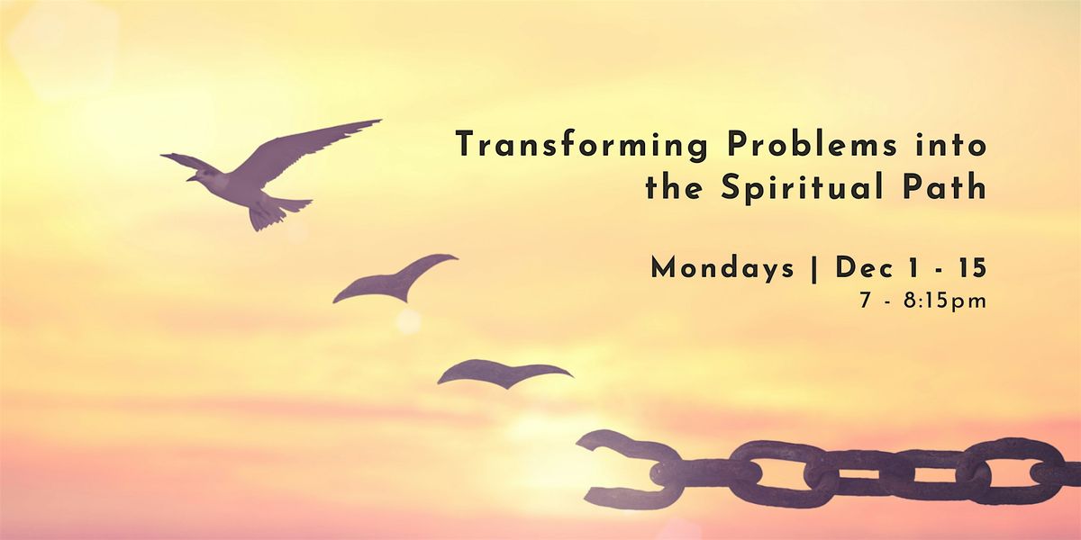 Okotoks: Transforming Problems into the Spiritual Path, 1 December | Event in Okotoks | AllEvents