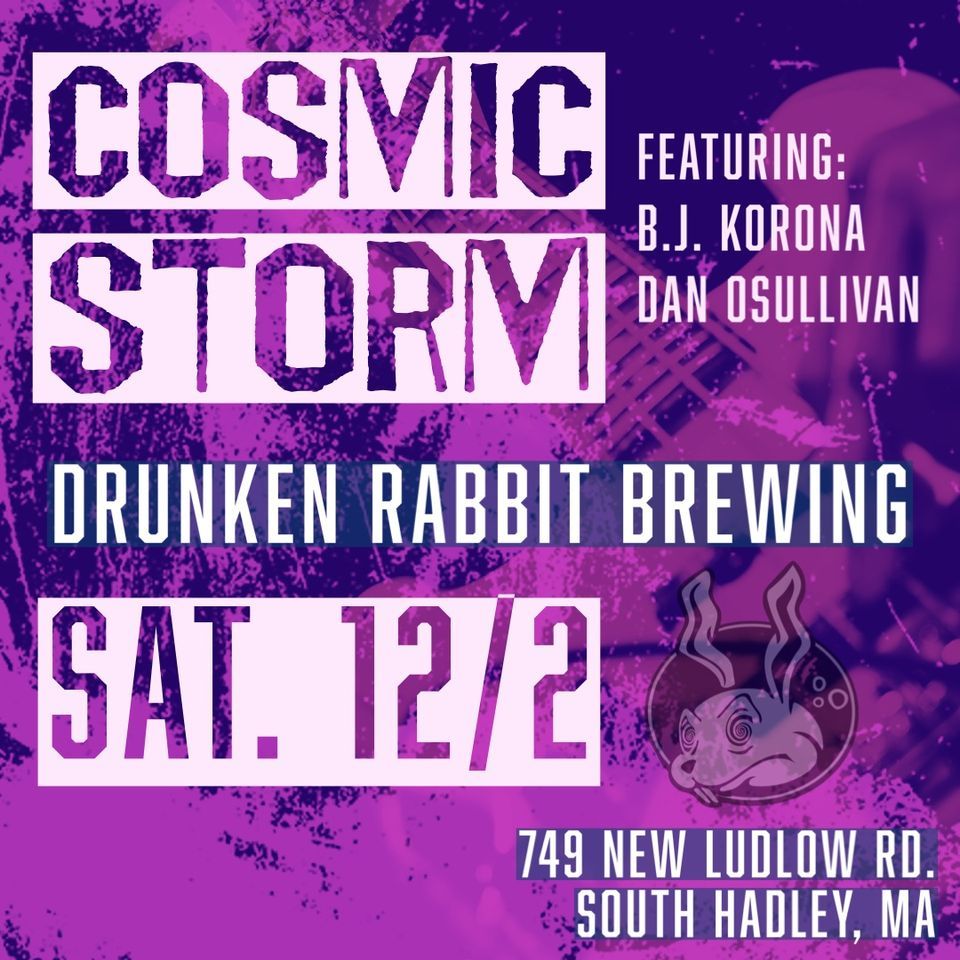 Cosmic Storm @ DRB, Drunken Rabbit Brewing, South Hadley, 2 December ...