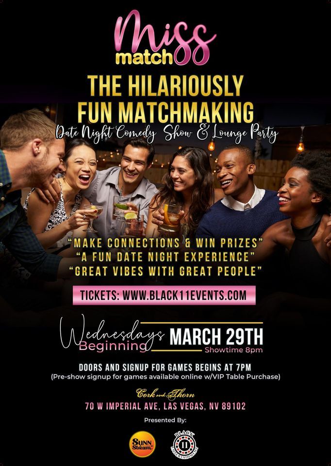 Miss Match Date Night Comedy Show & Lounge Party for Singles & Couples , Cork & Thorn, Las