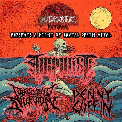 Impurist, Coprocephalic Mutation, Penny Coffin, Blasphemer