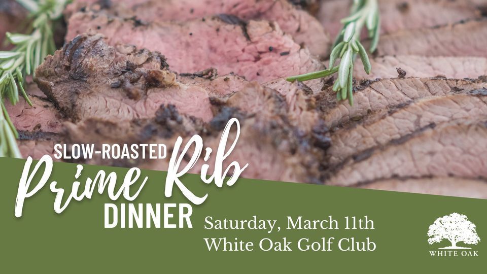 Prime Rib Night at White Oak, White Oak Golf Club/ Canongate 1 Golf