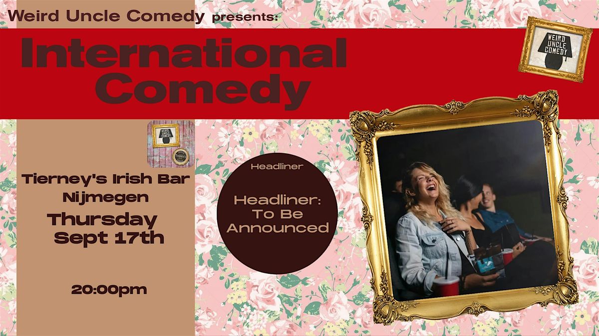 International Stand Up Comedy @Tierneys Nijmegen H/L TBA