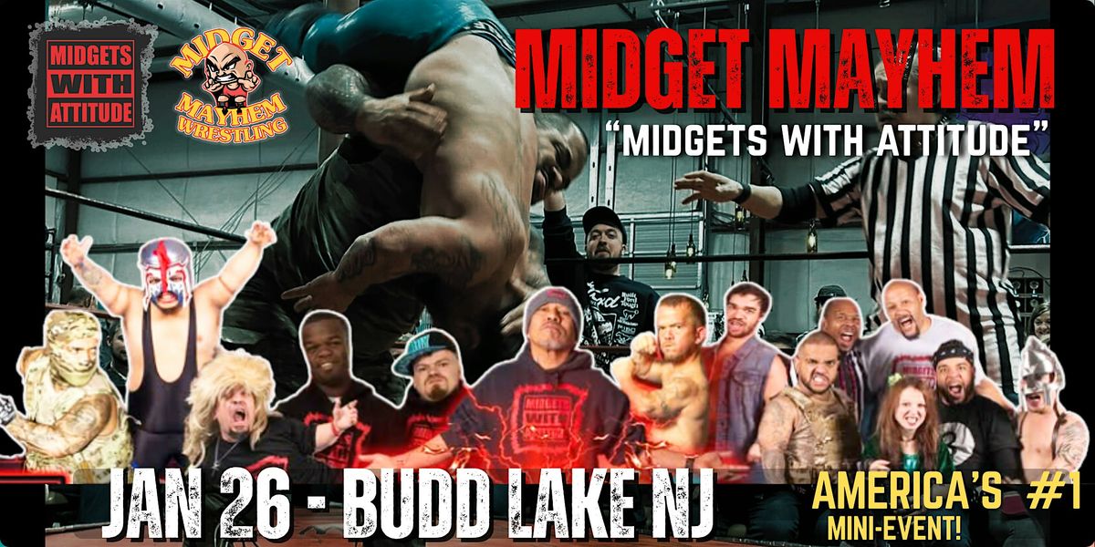Budd Lake NJ- Midgets With Attitude with Midget Mayhem Wrestling! (21+)