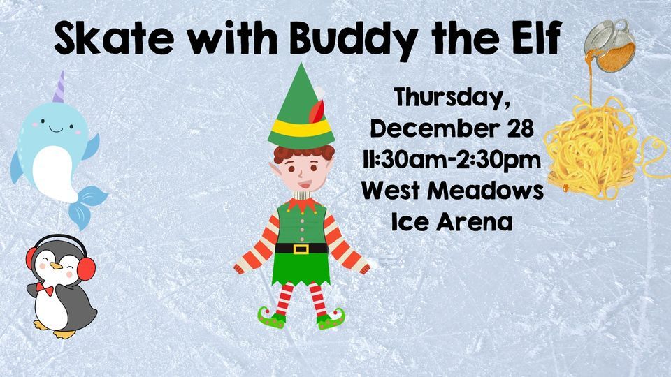 Skate with Buddy the Elf, West Meadows Ice Arena, Rolling Meadows, December 28 2023 AllEvents.in