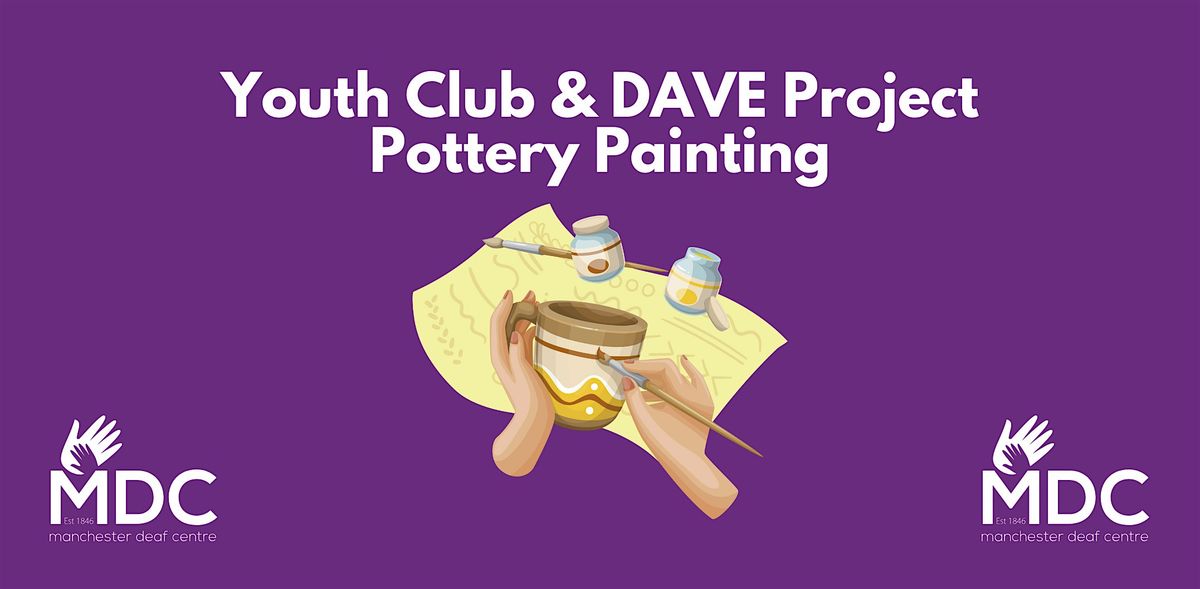 Youth Club and DAVE Project - Pottery Painting, 31 January | Event in Ancoats | AllEvents
