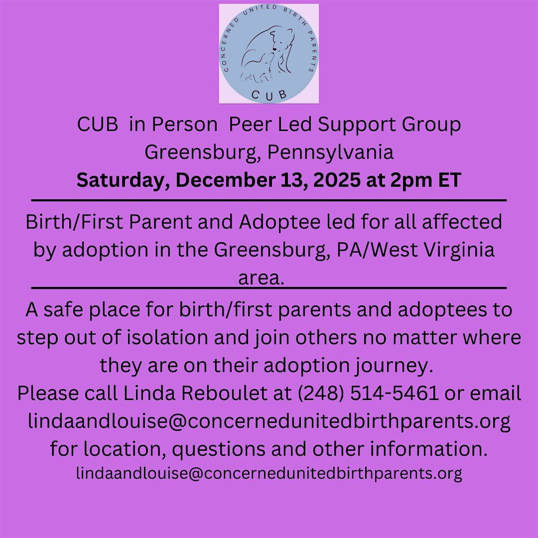 IN PERSON Concerned United Birthparents (& adoptees) support Greensburg, PA, 13 December | Event in Greensburg