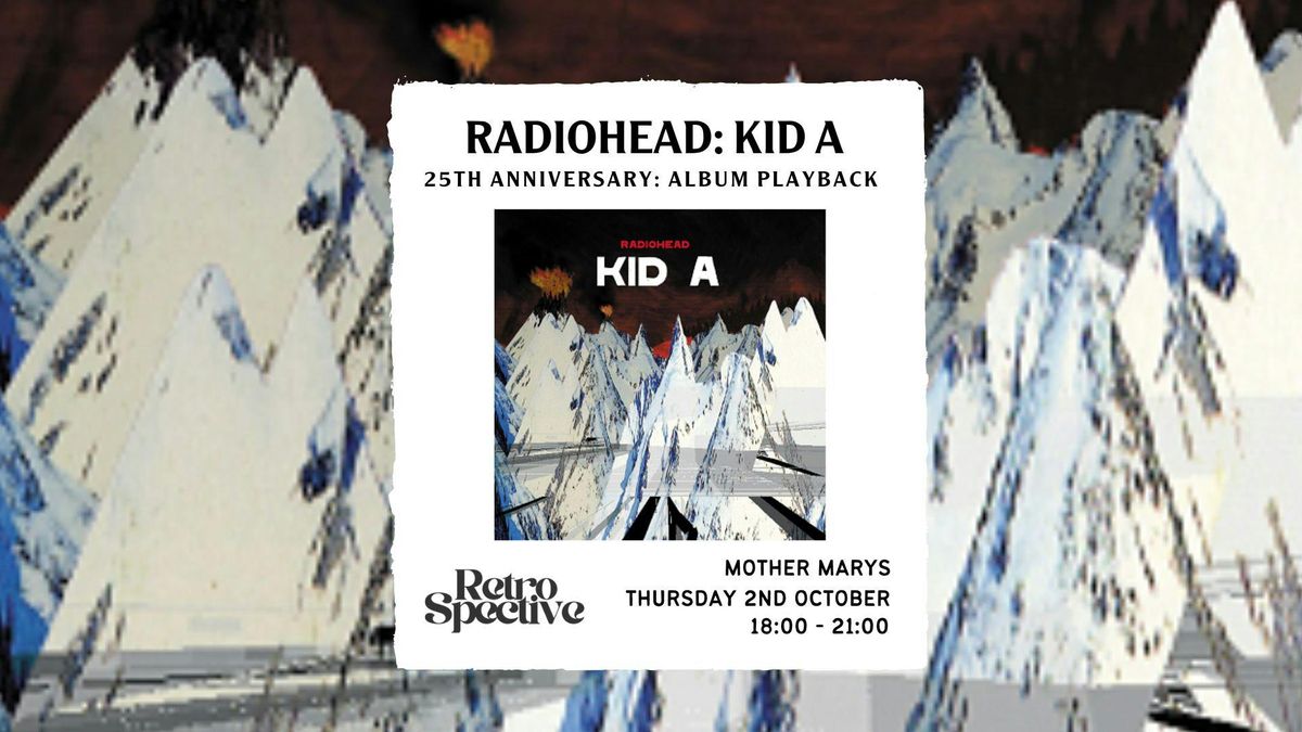Radiohead 'KID A' : 25 Year Anniversary Album Playback, 2 October | Event in Manchester | AllEvents