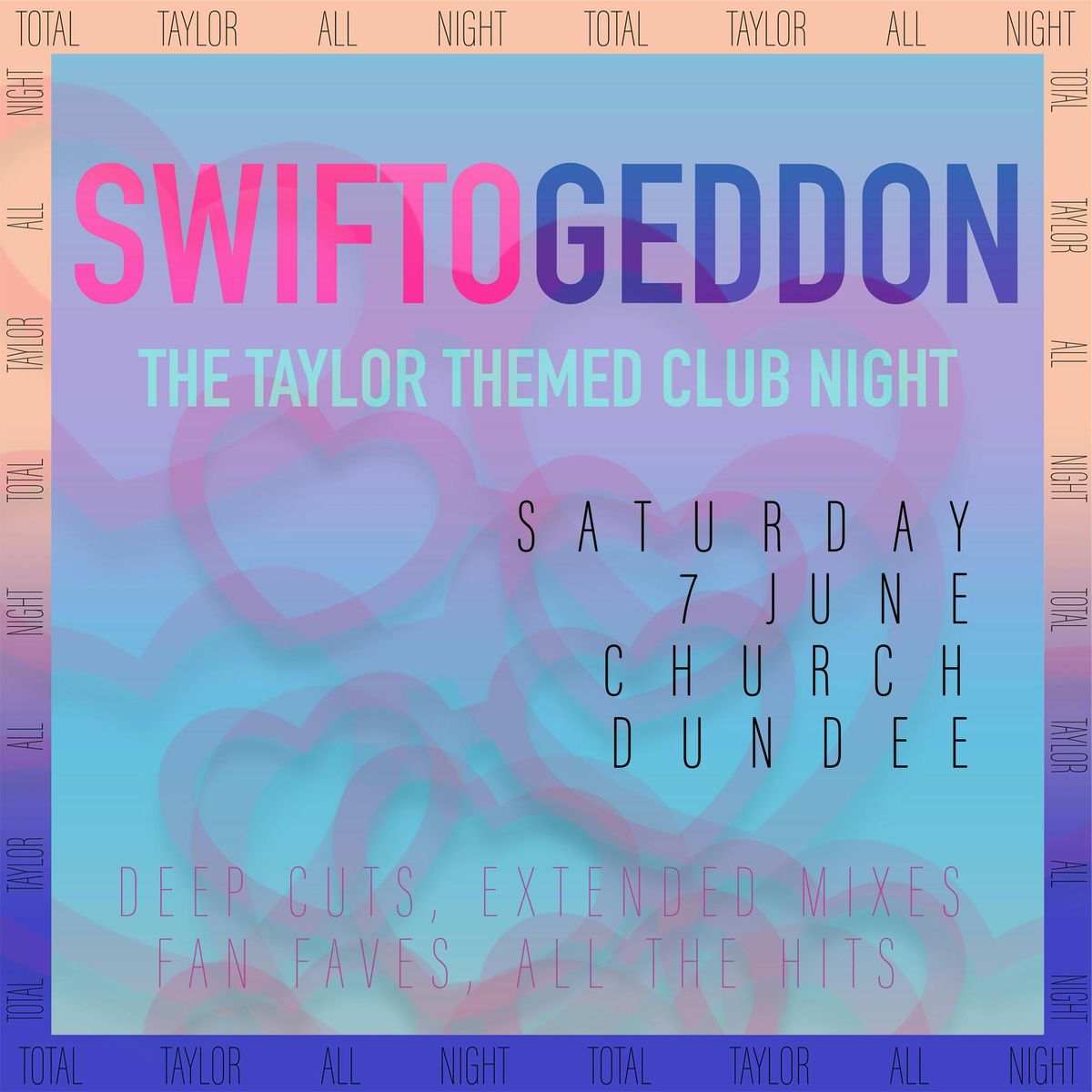 Swiftogeddon - The Taylor Themed Club Night, 7 June | Event in Dundee | AllEvents