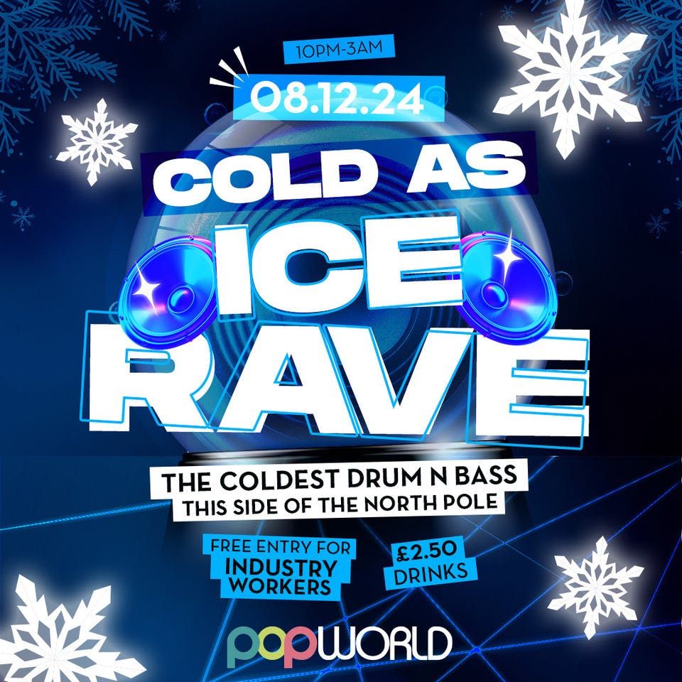 Cold as Ice Rave , Popworld - Southampton, 8 December to 9 December ...
