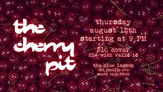 Cancelled The Cherry Pit A Drag Dance Party The Blue Lagoon Santa Cruz August 12 2021 Allevents In Free Shredding Events In August Or September Santa Cruz, Ca 2022