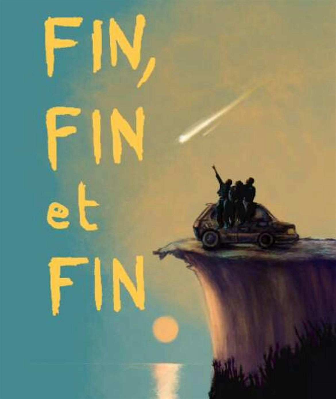 FIN, FIN ET FIN – Sortie théâtre de décembre, 11 December | Event in Paris | AllEvents