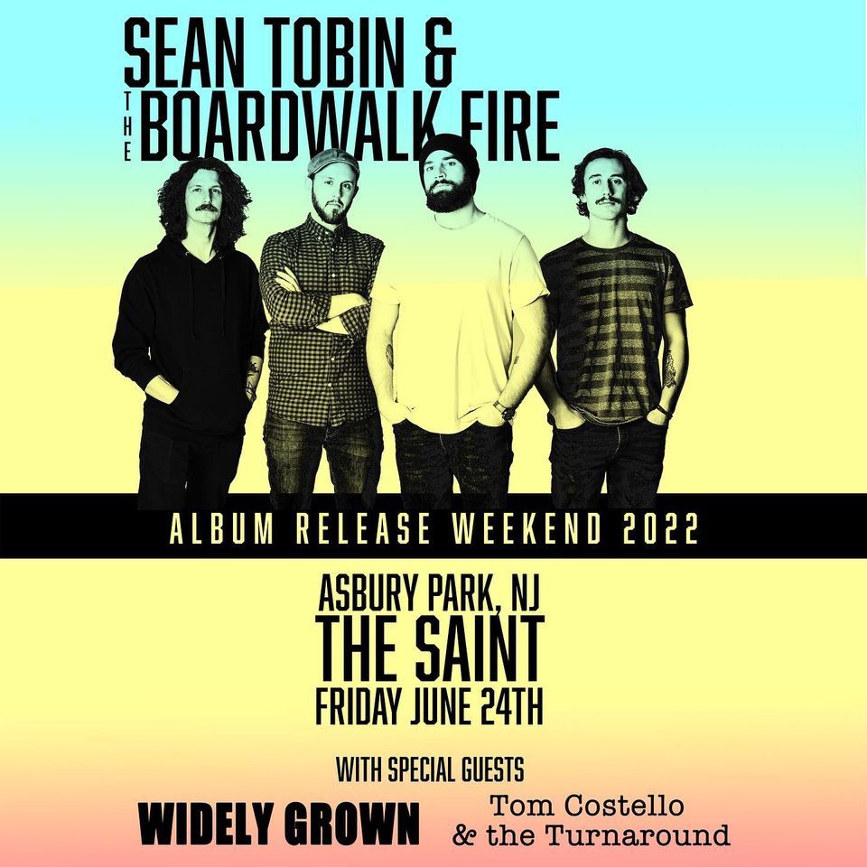 SEAN TOBIN & THE BOARDWALK FIRE w/WIDELY GROWN, THE SAINT, Asbury Park
