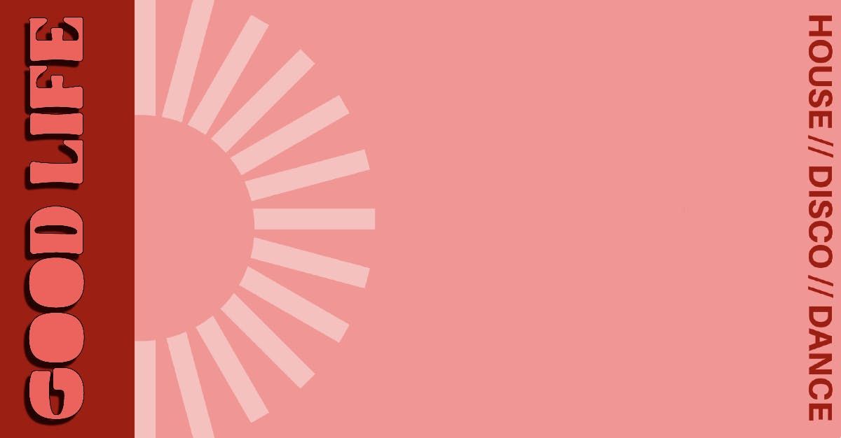 GOOD LIFE @ CHALK | Dance, Disco, House, 20 June | Event in Brighton | AllEvents