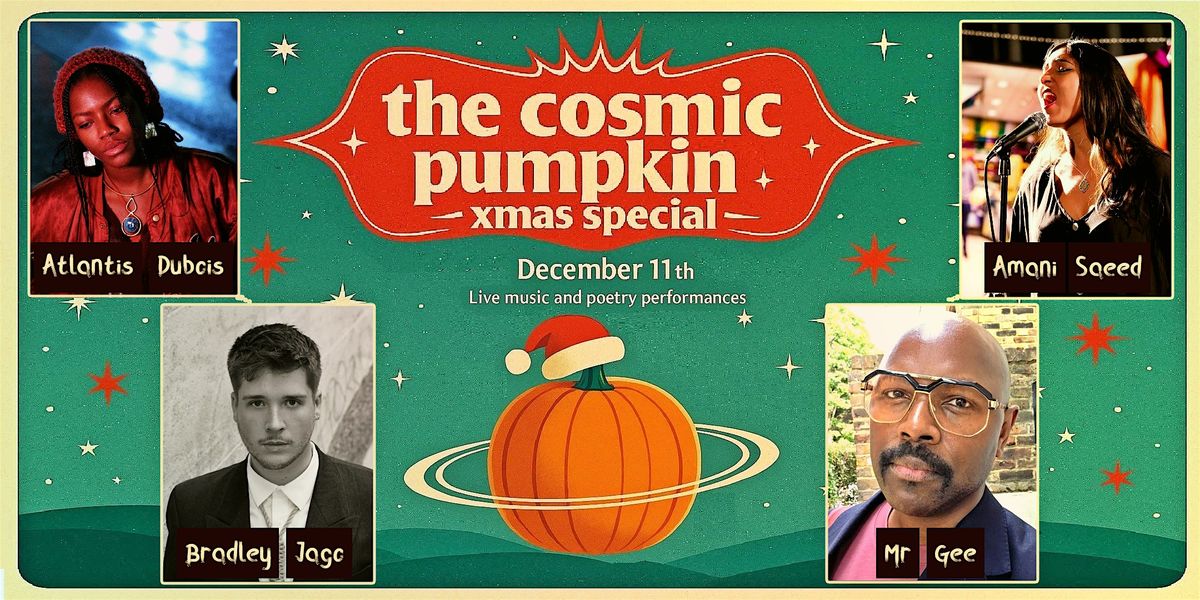 Spoken Word & Music: The Cosmic Pumpkin Xmas Special, 11 December | Event in London | AllEvents
