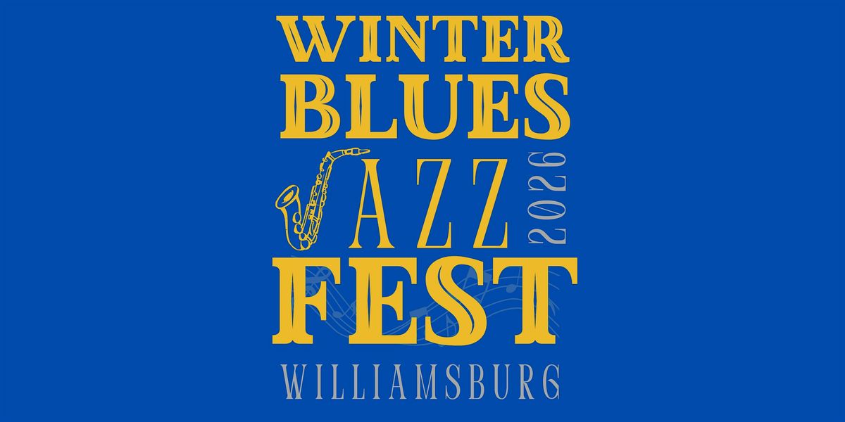 2026 Winter Blues Jazz Fest, 16 January | Event in Williamsburg | AllEvents