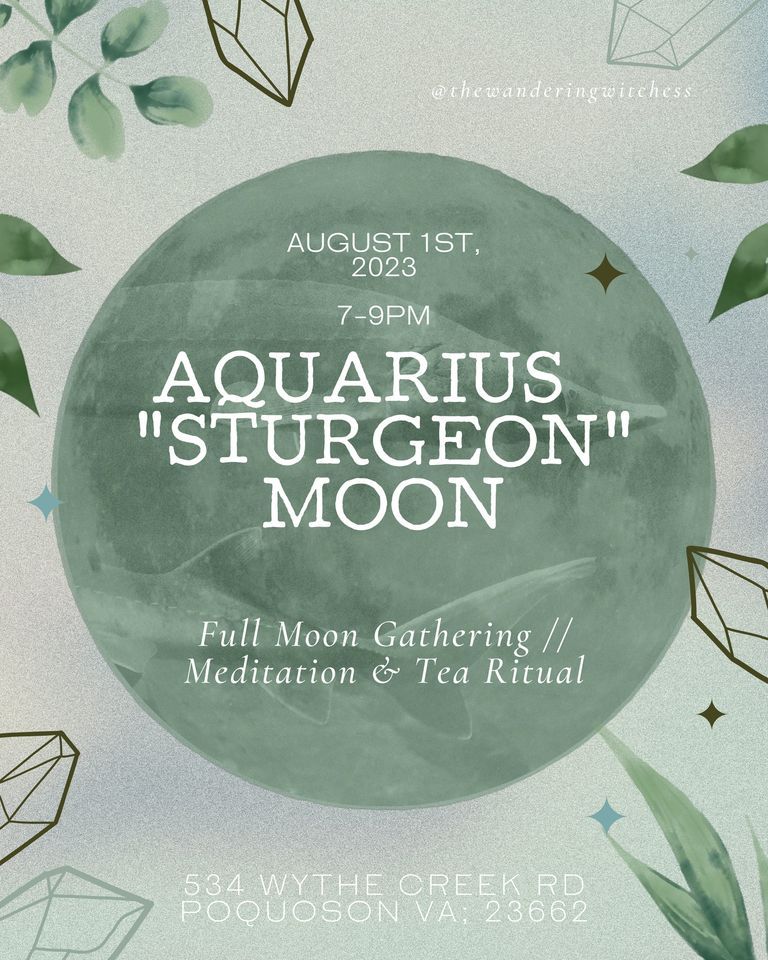 Sturgeon Full Moon Gathering The Wandering Witch Poquoson 1 August Sturgeon full moon gathering the wandering witch poquoson 1 august