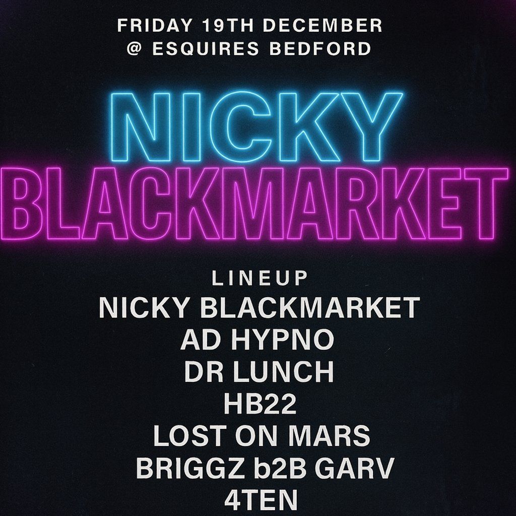 Nu Age Music Presents Nicky Blackmarket 19th December, 19 December | Event in Bedford | AllEvents