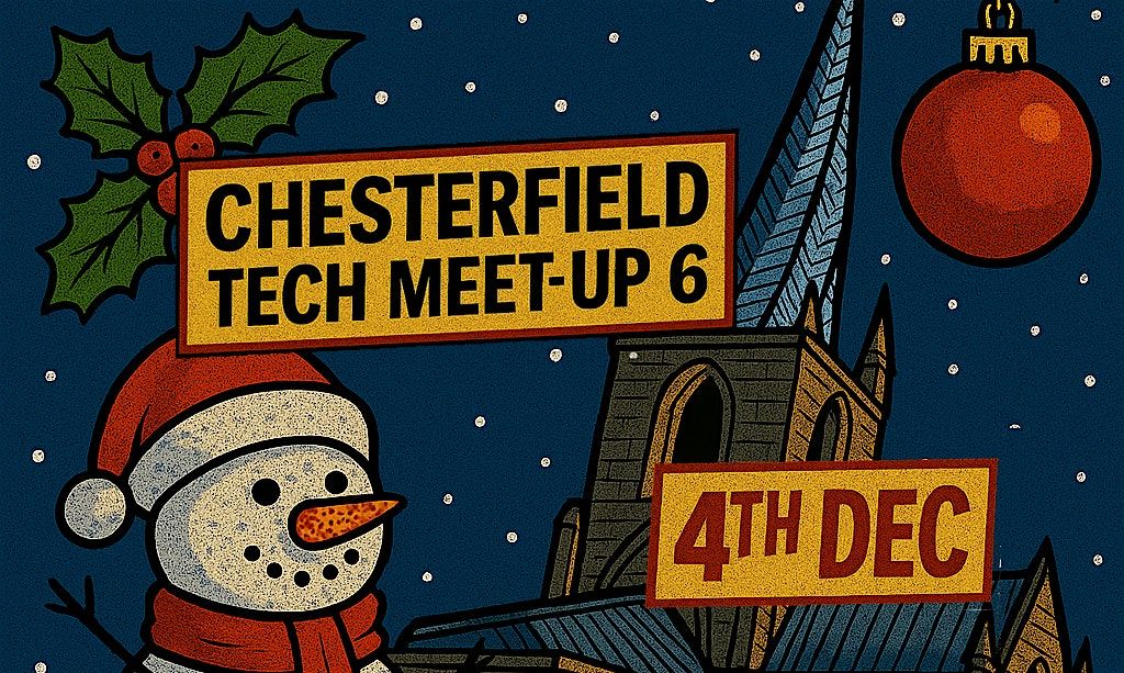 Chesterfield Tech Meet-up 6, 4 December | Event in Chesterfield | AllEvents