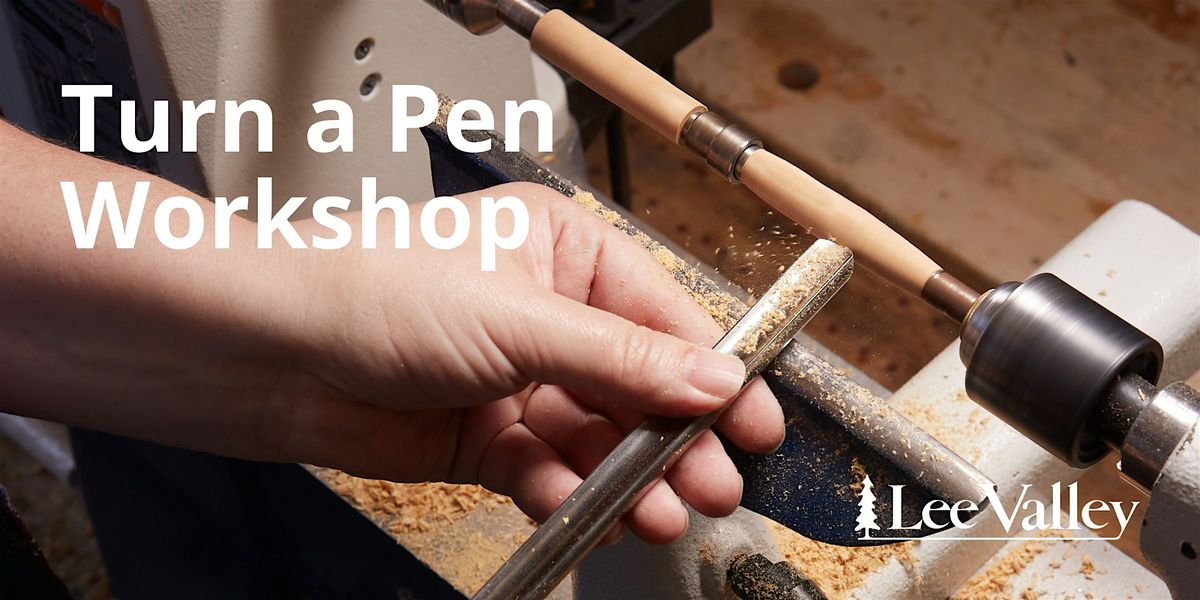 Lee Valley Tools Winnipeg Store - Turn a Pen
