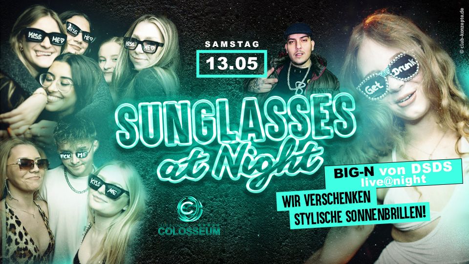 ? SUNGLASSES AT NIGHT mit dabei DSDSKandidat BigN ?, Discothek