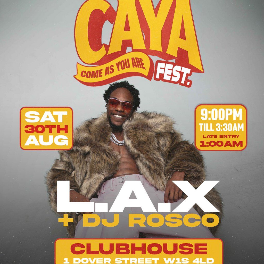 C.A.Y.A Fest feat. L.A.X | Event in London | AllEvents
