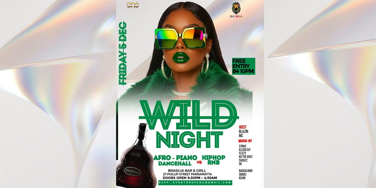 BAFANA - WILD NIGHT - AFRO-DANCEHALL-AMPIANO vs HIPHOP & R&B FRI 5 DEC!, 5 December | Event in Parramatta