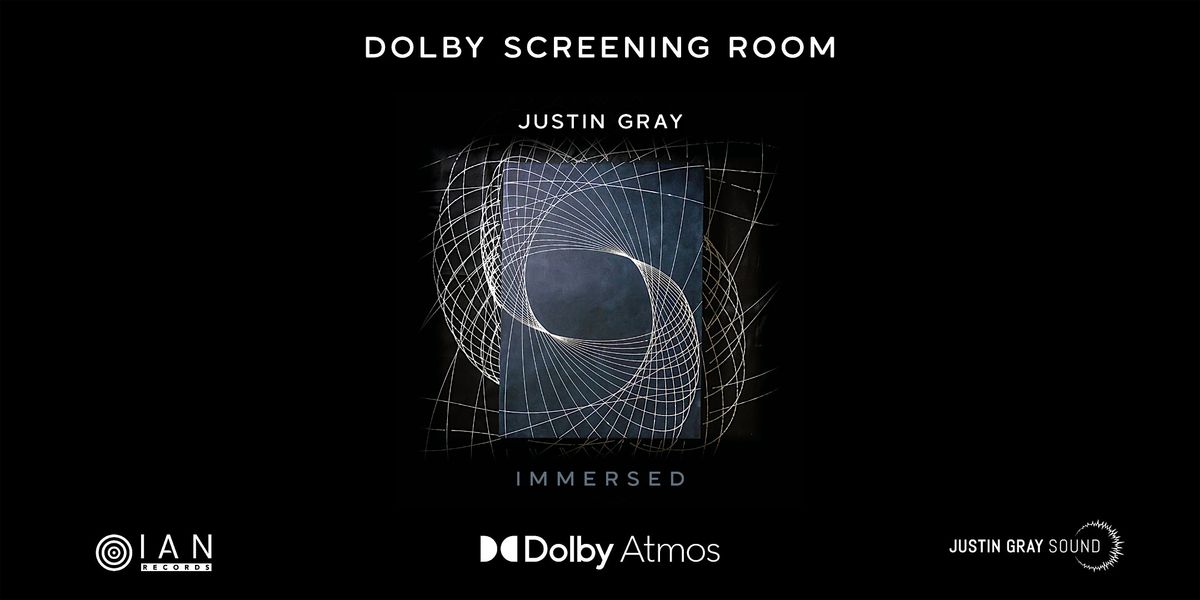 Justin Gray IMMERSED | Dolby Atmos Screening Event | Toronto (Nov 29), 29 November | Event in Toronto | AllEvents