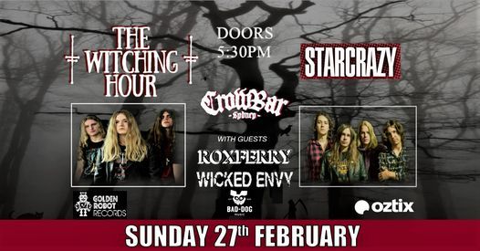 The Witching Hour Starcrazy Co Headliner With Special Guests Roxferry Wicked Envy Crowbar Sydney Surry Hills February 27 22 Allevents In The Witching Hour Starcrazy Co Headliner With Special Guests Roxferry Wicked Envy Crowbar Sydney Surry Hills February 27 22 Allevents In