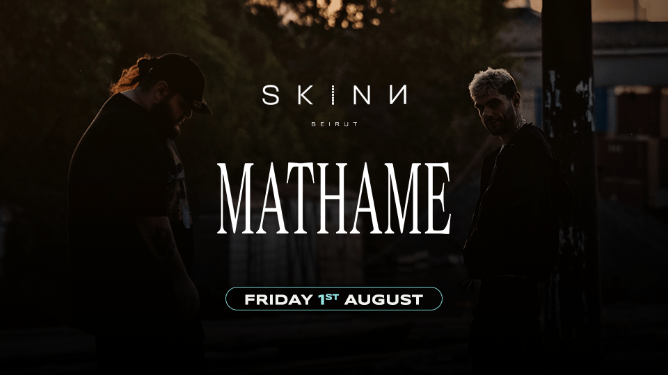 Mathame at SKINN Beirut, 1 August | Event in Beirut | AllEvents