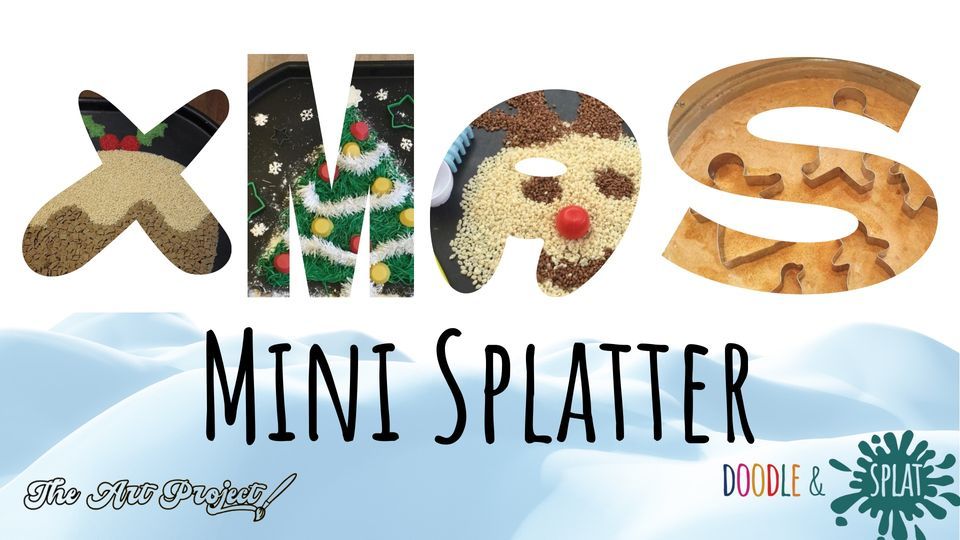 Christmas Special Mini Splatter - Under 3, The Art Project, Dunfermline ...