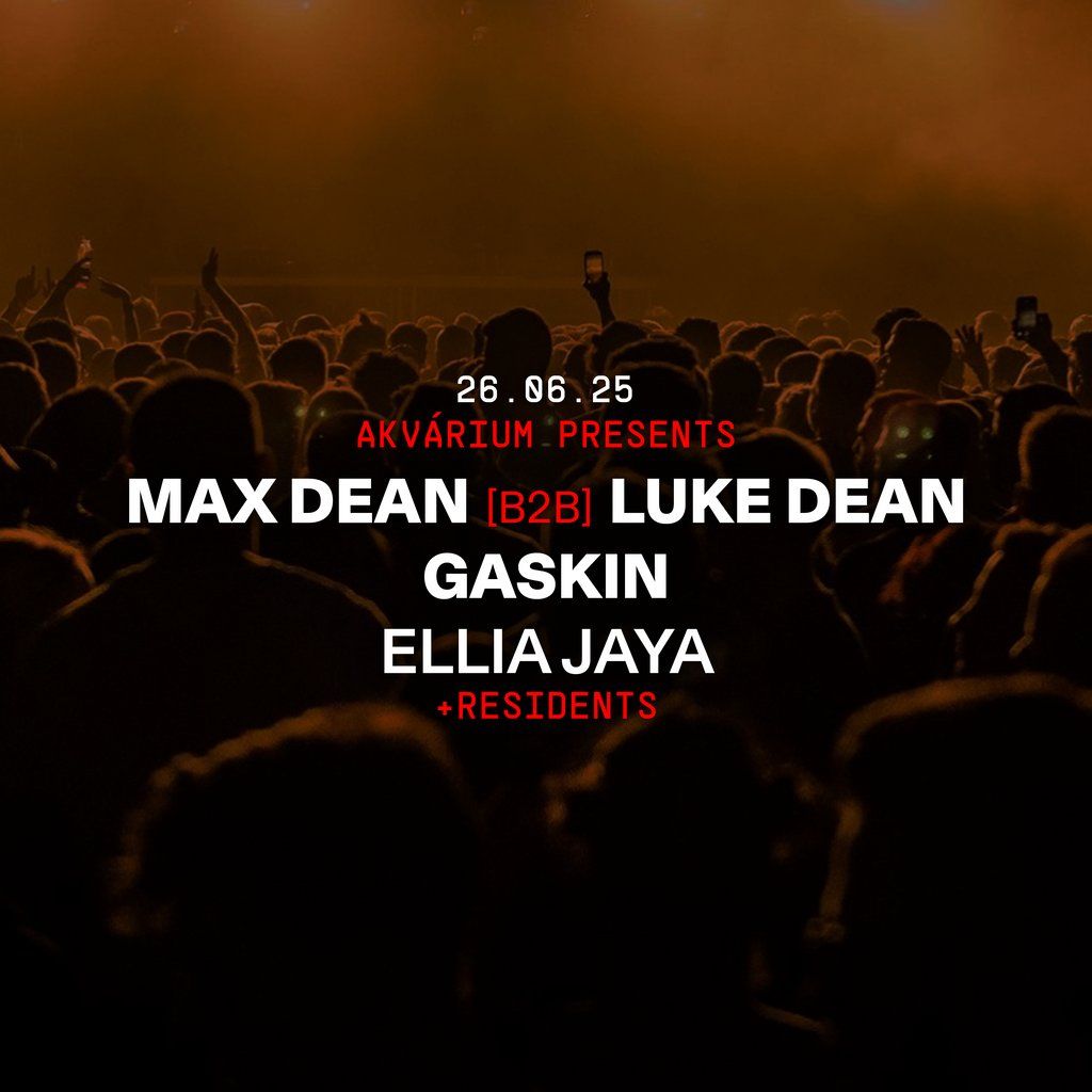 Max Dean b2b Luke Dean, Gaskin & Ellia Jaya @ Akvarium, 26 June | Event in Budapest | AllEvents