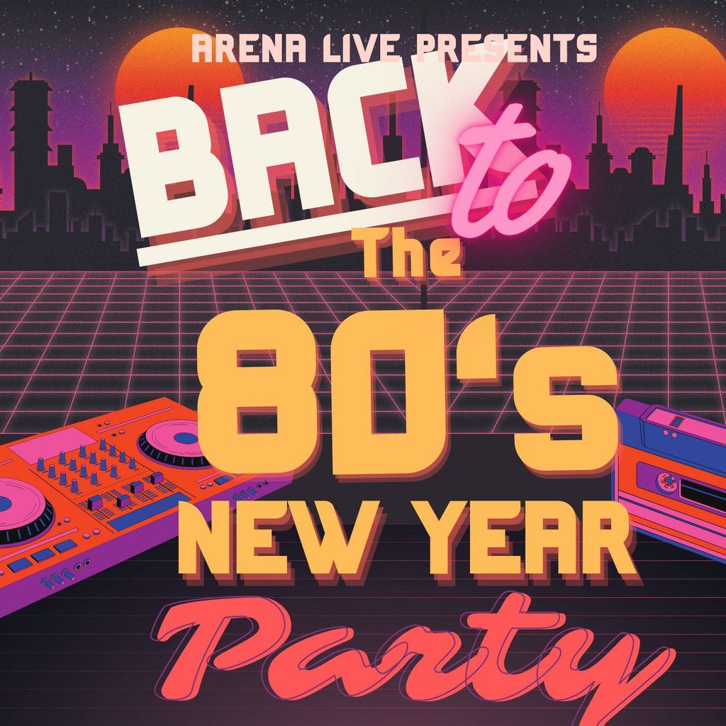 80s New Year At The Arena, 31 December | Event in Crewe | AllEvents