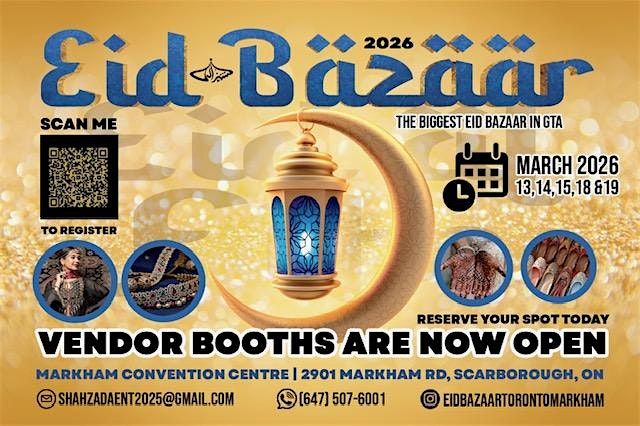 THE BIGGEST EID BAZAAR IN GTA 2026- MARKHAM CONVENTION CENTRE ...
