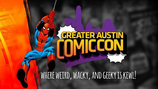 Greater Austin Comic Con Sunday Admission Only H E B Center At Cedar Park June 19 2022 Allevents In Comic Con Guest List Atlanta 2022