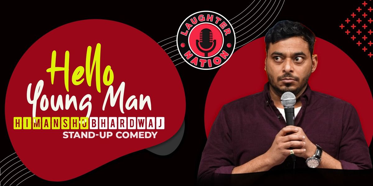Hello Young Man - by Himanshu Bhardwaj